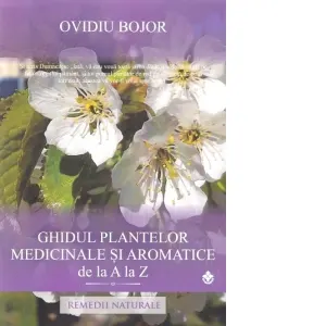 Coperta cărții Ghidul plantelor medicinale si aromatice de la A la Z