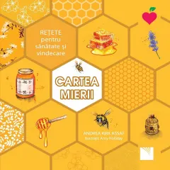 Coperta cărții Cartea mierii. Retete pentru sanatate si vindecare