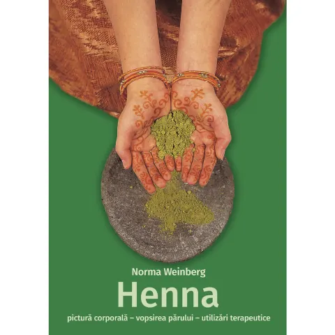 Coperta cărții Henna - pictură corporală, vopsirea părului, utilizări terapeutice