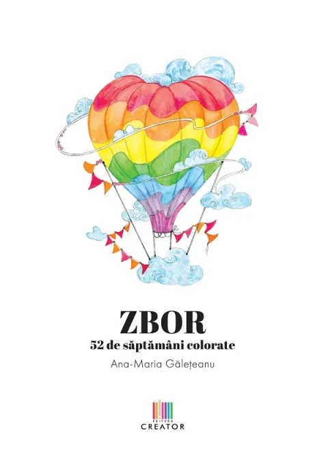 Coperta cărții ZBOR. 52 de saptamani colorate - Ana-Maria Galeteanu