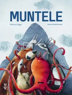 Coperta cărții Muntele - Rebecca Gugger, Simon Rothlisberger