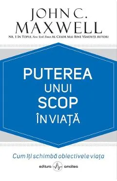 Coperta cărții Puterea unui scop in viata