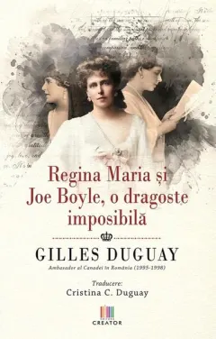 Coperta cărții Regina Maria și Joe Boyle, o dragoste imposibilă