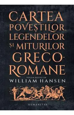 Coperta cărții Cartea povestilor, legendelor si miturilor greco-romane