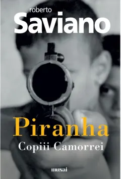 Coperta cărții Piranha: Copiii Camorrei