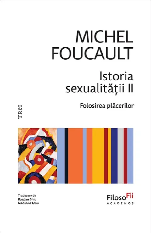 Coperta cărții Istoria sexualitatii. Folosirea placerilor Vol.2