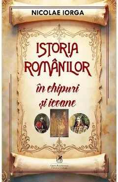 Coperta cărții Istoria romanilor in chipuri si icoane