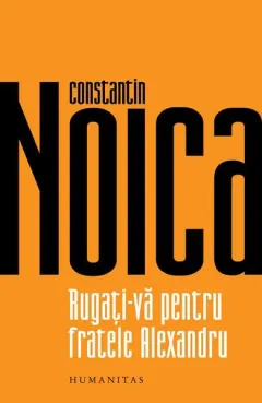 Coperta cărții Rugați-vă pentru fratele Alexandru