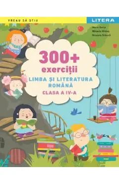 Coperta cărții 300+ exercitii. Limba si literatura romana - Clasa 4 - Maria Borta, Mihaela Miklos, Nicoleta Stanica