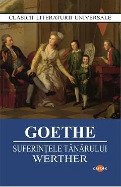 Coperta cărții Suferintele tanarului Werther - J. W. Goethe