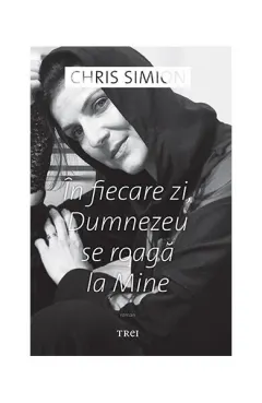 Coperta cărții În fiecare zi, Dumnezeu se roagă la Mine