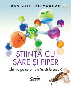 Coperta cărții Stiinta cu sare si piper. Chimia pe care nu o inveti la scoala