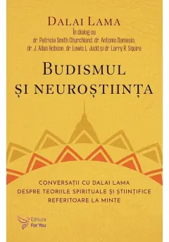 Coperta cărții Budismul si neurostiinta. Conversatii cu Dalai Lama despre teoriile spirituale si stiintifice referitoare la minte