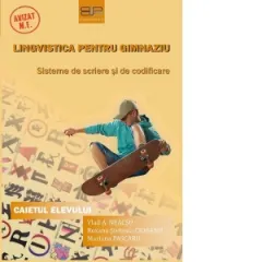 Coperta cărții Lingvistica pentru gimnaziu. Sisteme de scriere si de codificare. Caietul elevului