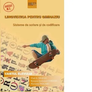 Coperta cărții Lingvistica pentru gimnaziu. Sisteme de scriere si de codificare. Caietul elevului