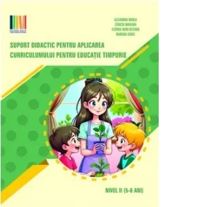 Coperta cărții Suport didactic pentru aplicarea Curriculumului pentru educatie timpurie. Nivel II (5-6 ani)