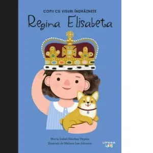 Coperta cărții Regina Elisabeta. Volumul 15. Copii cu visuri indraznete