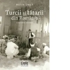 Coperta cărții Turcii si tatarii din Romania. O scurta istorie