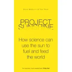 Coperta cărții Project sunshine: how science can use the sun to fuel and feed the world