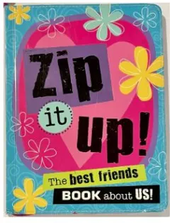 Coperta cărții Zip it Up! The best friends book about us!
