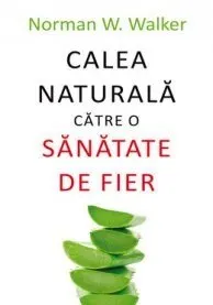 Coperta cărții Calea naturală către o sănătate de fier