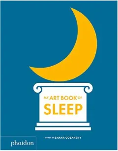 Coperta cărții My Art Book of Sleep, Shana Gozansky