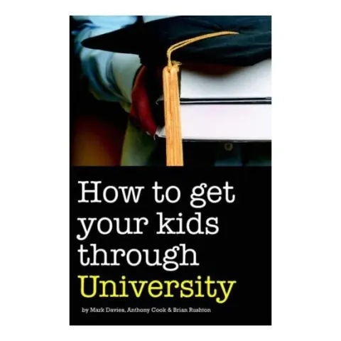 Coperta cărții How to Get Your Kids Through University