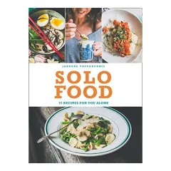 Coperta cărții Solo Food: 72 Recipes for You Alone