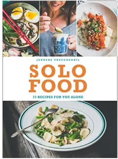 Coperta cărții Solo Food: 72 Recipes for You Alone