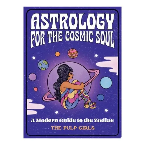 Coperta cărții The Pulp Girls Guide To The Zodiac: A Modern Guide To The Zodiac
