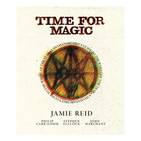 Coperta cărții Time For Magic A Shamanarchist's Guide to the Wheel of the Year
