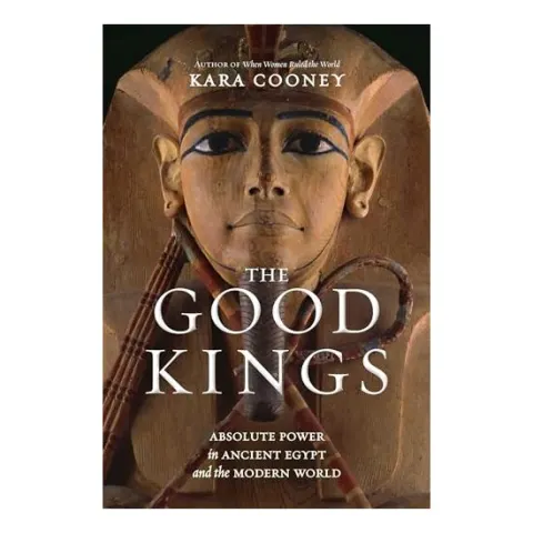 Coperta cărții Good Kings, Kara Cooney