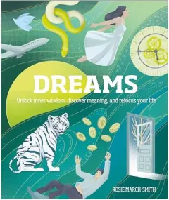Coperta cărții Dreams: Unlock Inner Wisdom, Discover Meaning, and Refocus Your Life, Rosie March-Smith