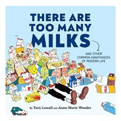 Coperta cărții There Are Too Many Milks, Chronicle Books