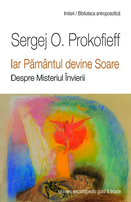 Coperta cărții Iar Pamantul devine Soare. Despre Misteriul Invierii