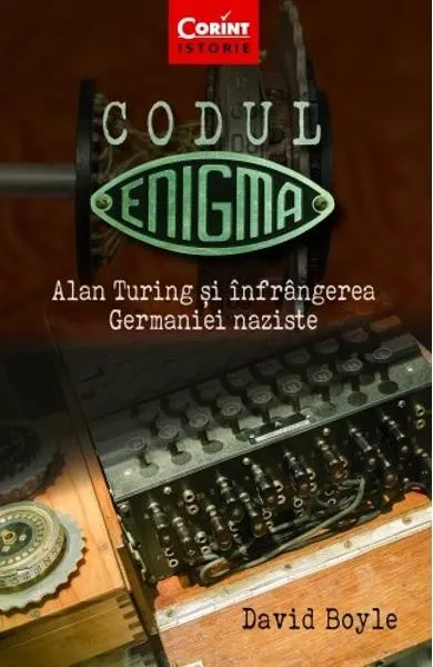 Coperta cărții Codul Enigma. Alan Turing si infrangerea Germaniei naziste