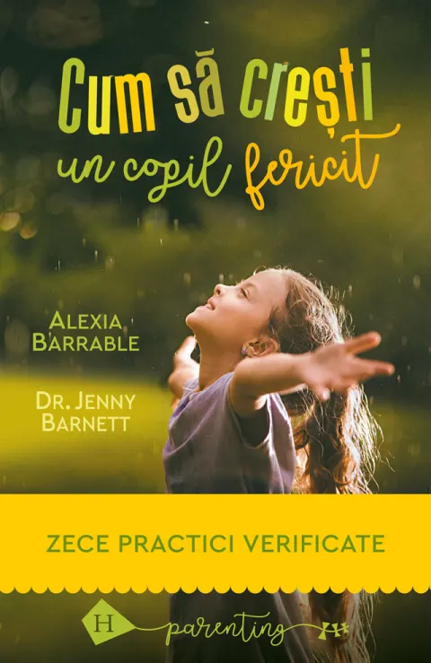 Coperta cărții Cum sa cresti un copil fericit. Zece practici verificate