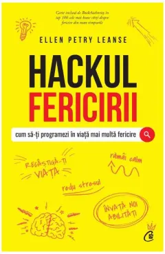Coperta cărții Hackul fericirii. Cum sa-ti programezi in viata mai multa fericire