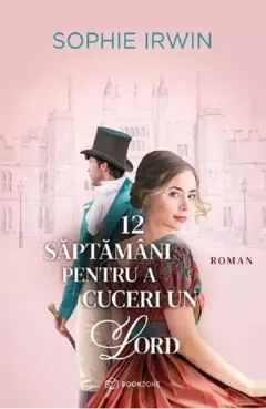 Coperta cărții 12 saptamani pentru a cuceri un Lord