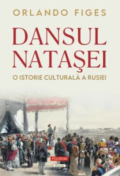 Coperta cărții Dansul Natașei. O istorie culturală a Rusiei