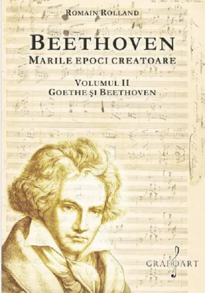 Coperta cărții Beethoven. Marile epoci creatoare (vol. II). Goethe si Beethoven