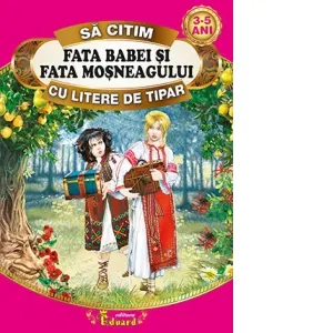 Coperta cărții Sa citim FATA BABEI SI FATA MOSNEAGULUI cu litere de tipar, 3-5 ani