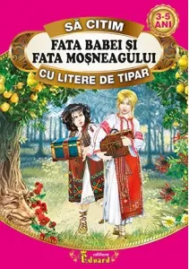 Coperta cărții Sa citim FATA BABEI SI FATA MOSNEAGULUI cu litere de tipar, 3-5 ani