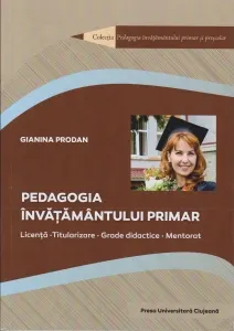 Coperta cărții Pedagogia invatamantului primar. Licenta, titularizare, grade didactica, mentorat
