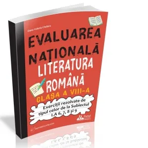 Coperta cărții Evaluarea Nationala. Literatura romana clasa a VIII-a. Exercitii rezolvate tip Subiectul I.A 6, 7, 8 si 9