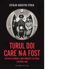 Coperta cărții Turul doi care n-a fost. Autopsia sumara a unui moment electoral (speram) unic