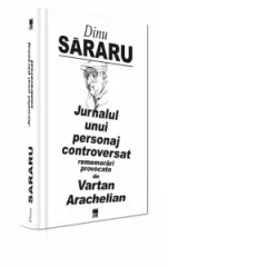 Coperta cărții Jurnalul unui personaj controversat, rememorari provocate de Vartan Arachelian