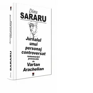 Coperta cărții Jurnalul unui personaj controversat, rememorari provocate de Vartan Arachelian