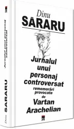Coperta cărții Jurnalul unui personaj controversat, rememorari provocate de Vartan Arachelian