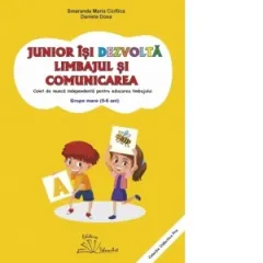 Coperta cărții Junior isi dezvolta limbajul si comunicarea. Caiet de munca independenta pentru educarea limbajului. Grupa mare (5-6 ani)